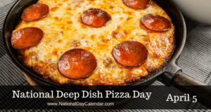 Deep Dish Pizza Day